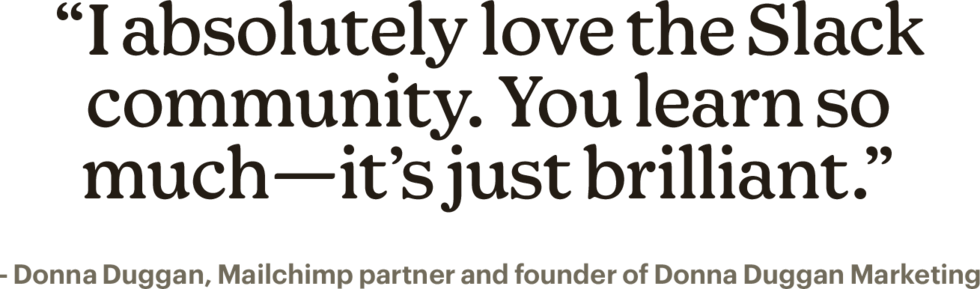 A testimonial quote in dark text praising the Slack community, attributed to Donna Duggan of Mailchimp and Donna Duggan Marketing