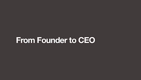 From Founder to CEO