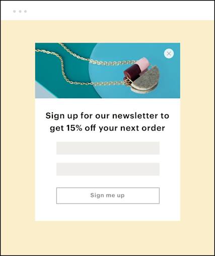 Abstract ui of a pop-up form that says "Sign up for our newsletter to get 15% off your next order"