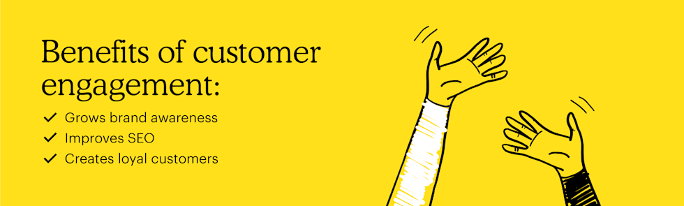 The benefits of customer engagement 