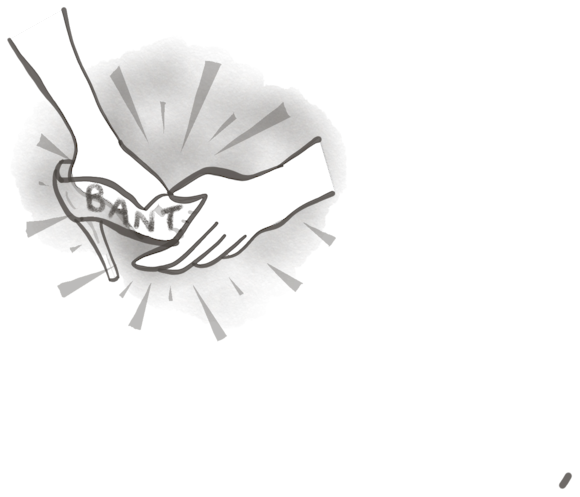 Hand putting on a high heel with the word bant on the shoe