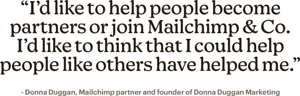 Quote from Mailchimp partner Donna Duggan expressing desire to help others join Mailchimp & Co., displayed in large serif text with attribution.
