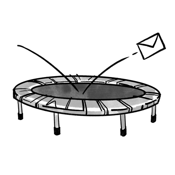 Email bouncing off of a trampoline