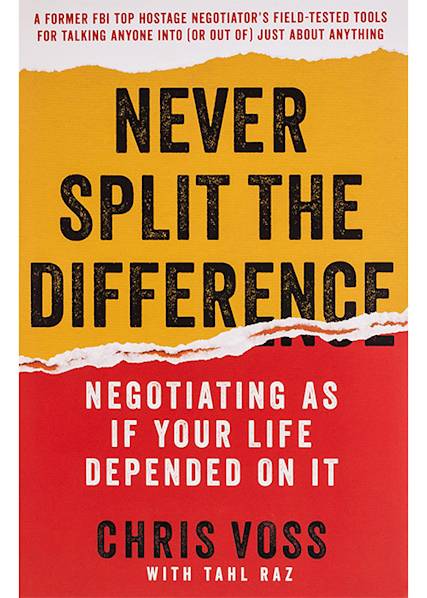 Book cover of "Never Split the Difference" by Chris Voss, featuring bold black text on yellow and red torn paper background